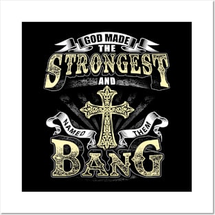 God Made The Stronggest And Named Them Bang Posters and Art